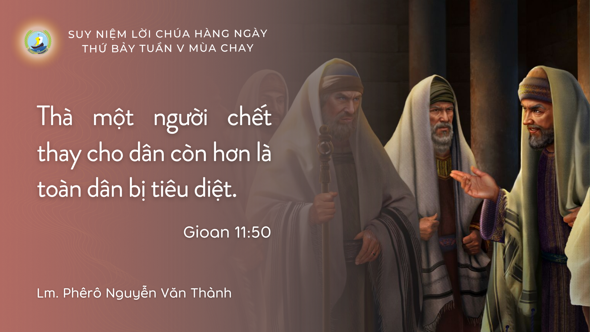 Suy Niệm Lời Chúa Hằng Ngày | Thứ Bảy Tuần V Mùa Chay